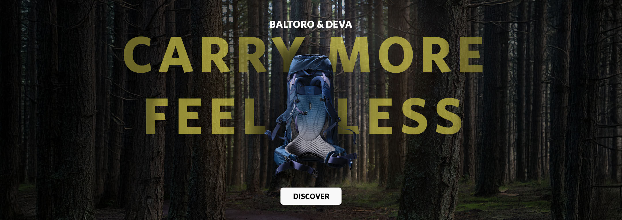 New Baltoro & Deva backpack. Carry more, feel less